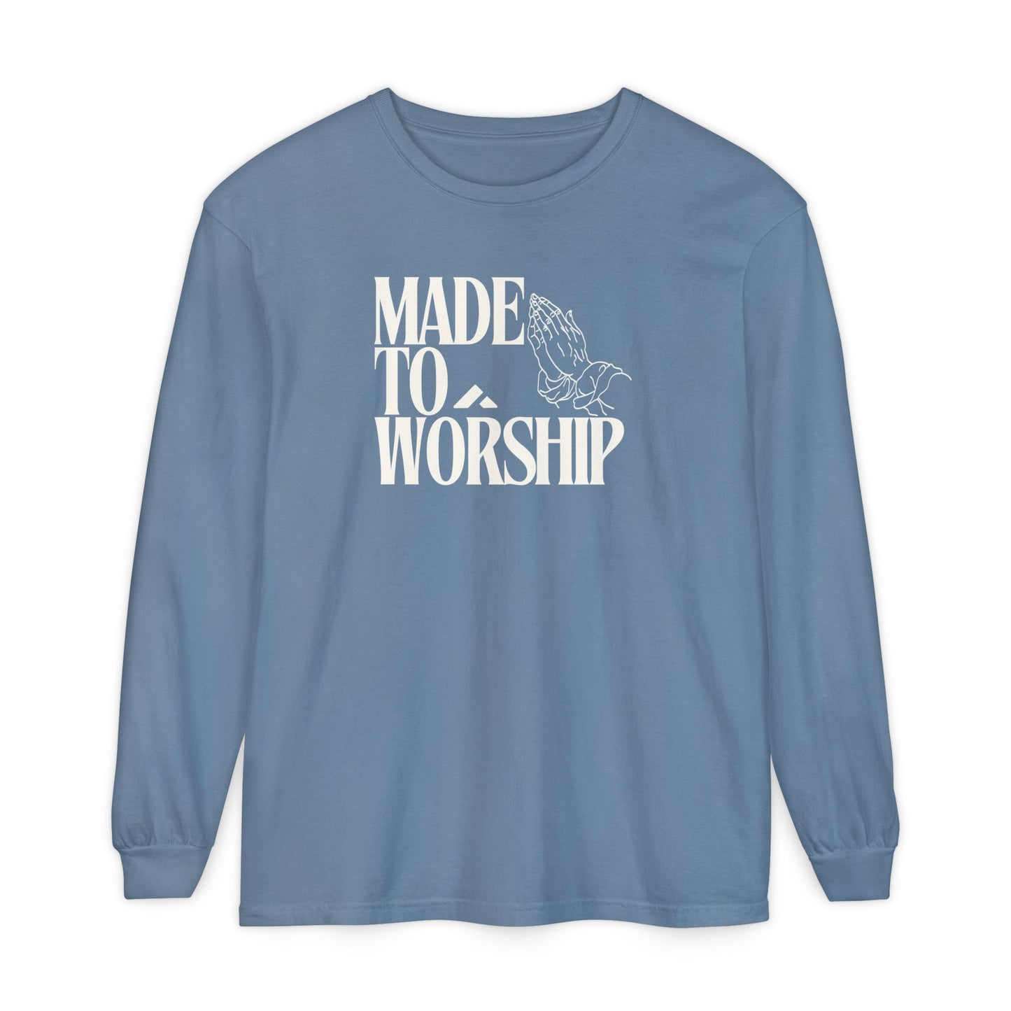 "Made To Worship" Long Sleeve